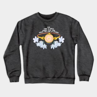 Our Time Is Finite. Honor Your Time. Honor The Time Of Others. Crewneck Sweatshirt